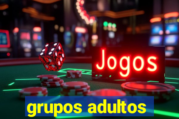 grupos adultos